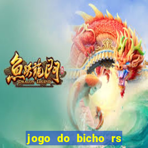 jogo do bicho rs resultado certo de hoje 14h 18h rs consulta